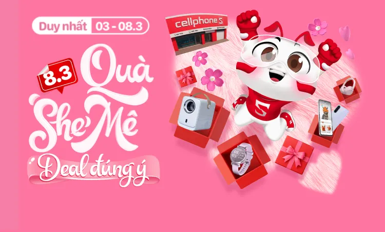 Quà 8/3 cho mẹ với chương trình Quà She Mê Deal đúng ý tại CellphoneS và săn thêm ưu đãi ngày đôi 3.3, giảm đến 50%, voucher 3.3 triệu