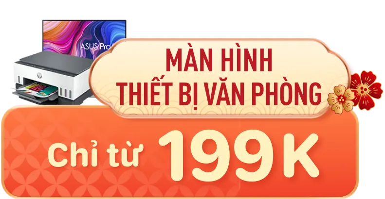 chương trình quà tết nhiều ưu đãi màn hình từ 199k