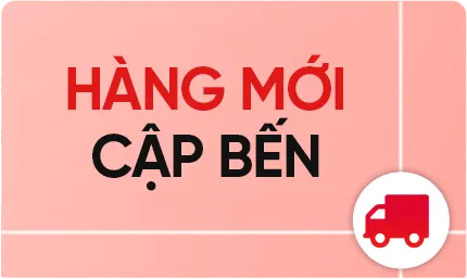 Hàng mới cập bến
