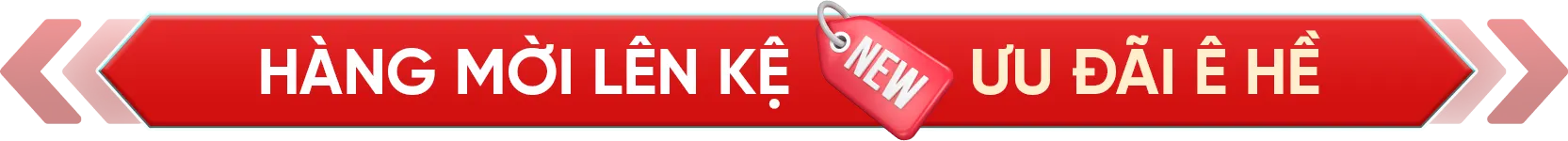 Hàng mới lên kệ, ưu đãi “ê hề”