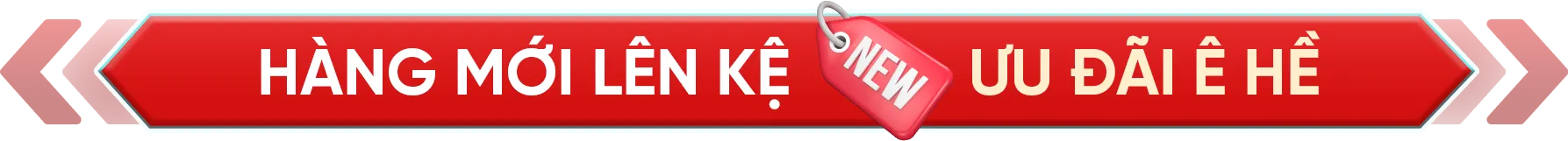 Hàng mới lên kệ, ưu đãi “ê hề”