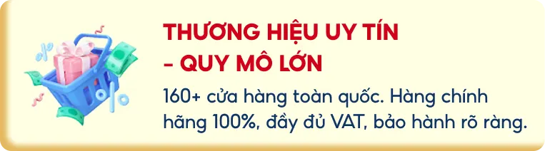 Thương hiệu uy tín - quy mô lớn