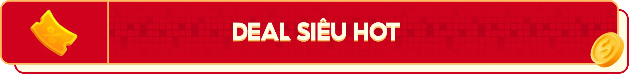 DEAL SIÊU HOT