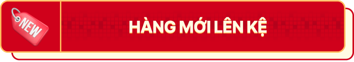 Hàng mới lên kệ, ưu đãi “ê hề”