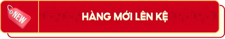Hàng mới lên kệ, ưu đãi “ê hề”