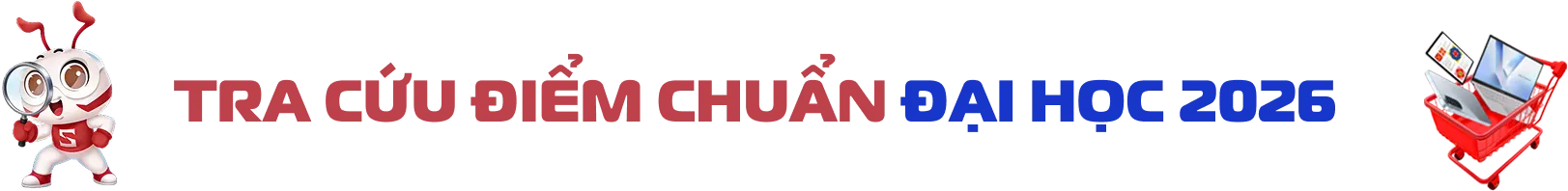 Tra cứu điểm chuẩn Đại học 2026