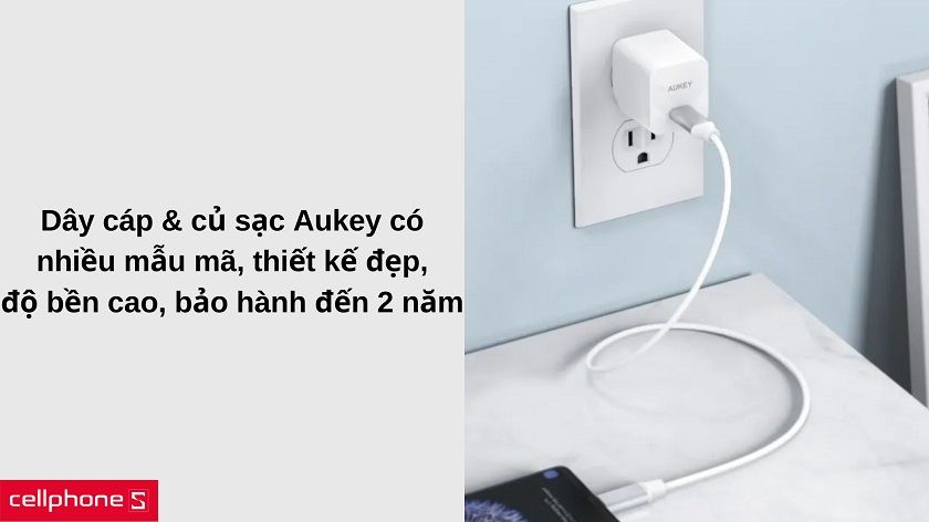 Tại sao nên mua dây cáp sạc, củ sạc Aukey?
