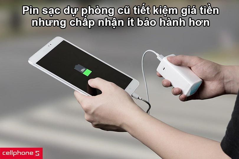 Ưu, nhược điểm khi mua pin sạc dự phòng cũ