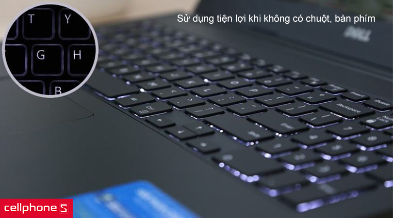 Sử dụng tiện lợi khi không có chuột, bàn phím