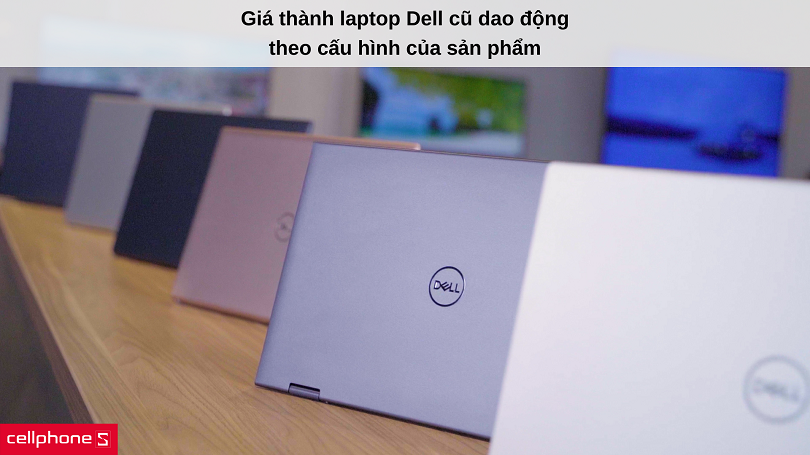 Giá laptop Dell cũ bao nhiêu tiền?