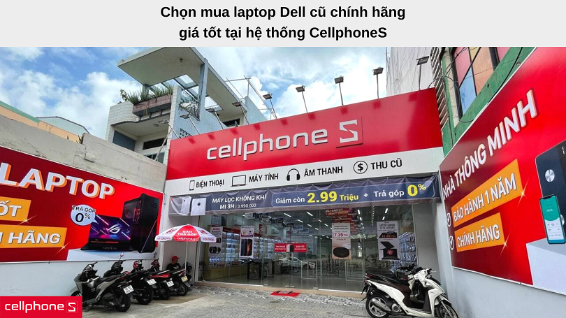 Mua laptop Dell cũ ở đâu chính hãng với ưu đãi tốt?