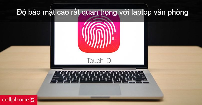 Các tiêu chí chọn mua laptop văn phòng chất lượng
