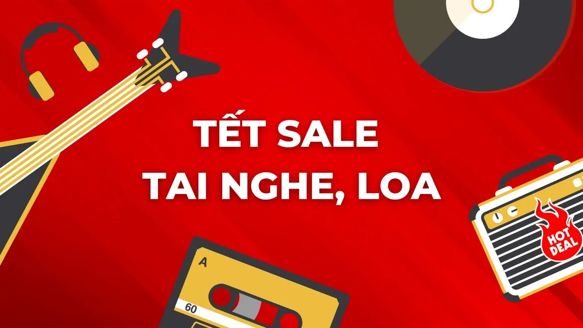 Săn Sale tết tai nghe, loa giảm giá đến 50% Săn Sale tết tai nghe, loa giảm giá đến 50%
